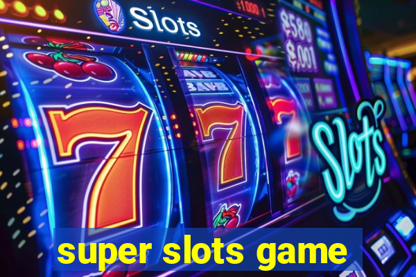 super slots game