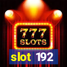 slot 192