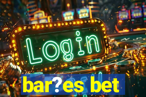 bar?es bet