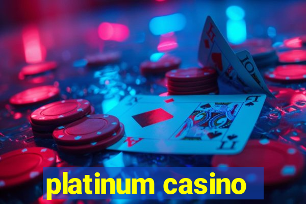 platinum casino