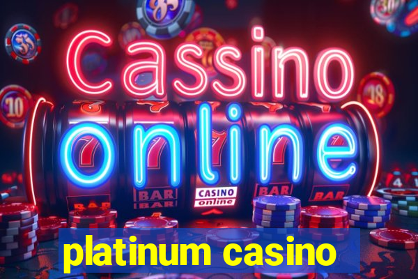 platinum casino