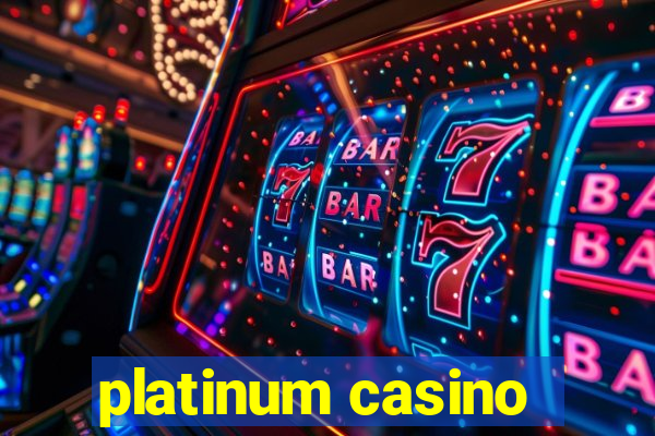 platinum casino