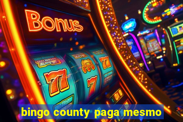 bingo county paga mesmo