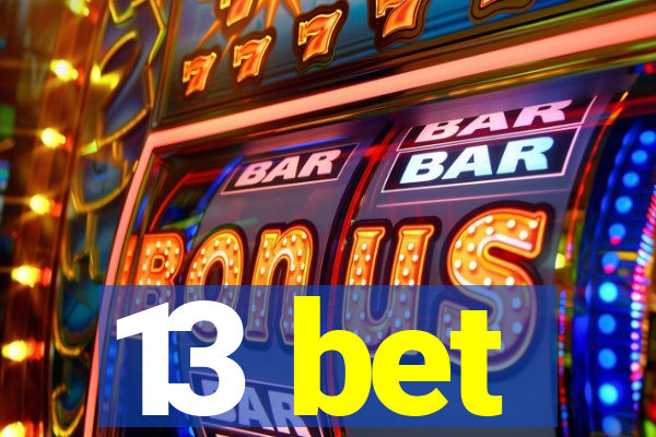 13 bet