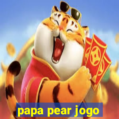 papa pear jogo