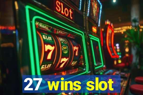 27 wins slot