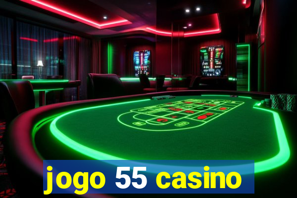 jogo 55 casino