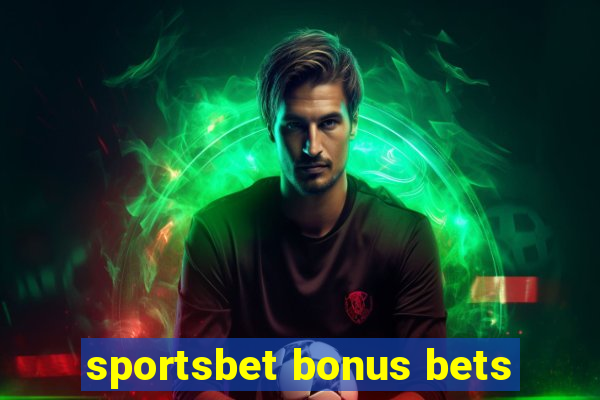 sportsbet bonus bets