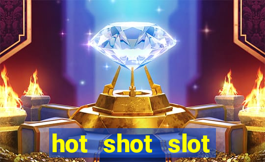 hot shot slot machine app