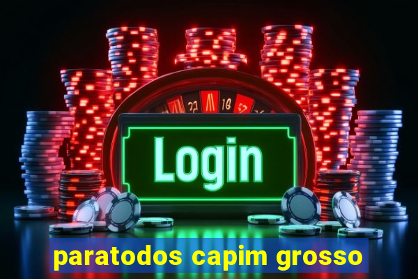 paratodos capim grosso