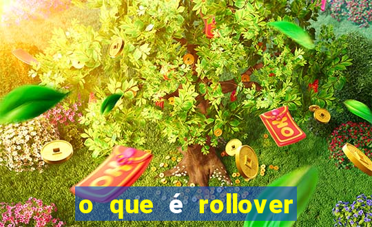 o que é rollover de aposta