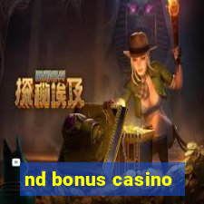 nd bonus casino