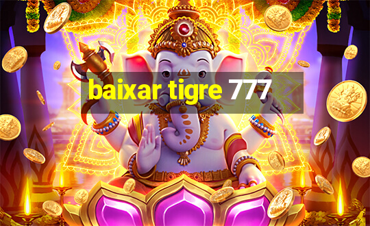 baixar tigre 777