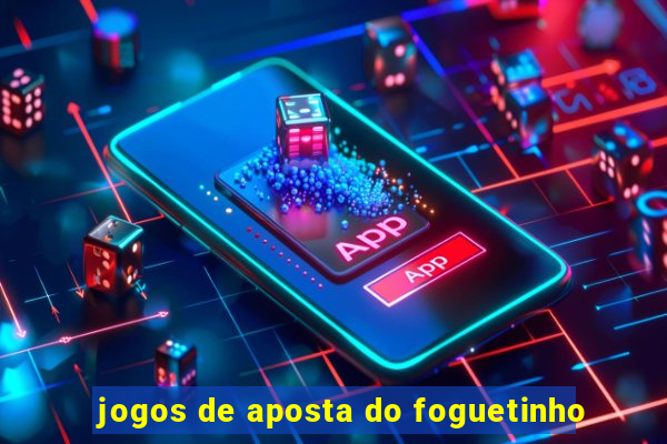 jogos de aposta do foguetinho