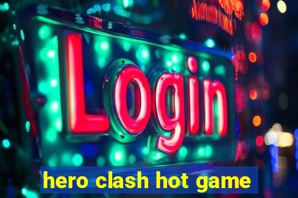 hero clash hot game