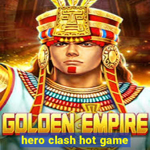 hero clash hot game