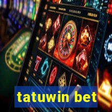 tatuwin bet