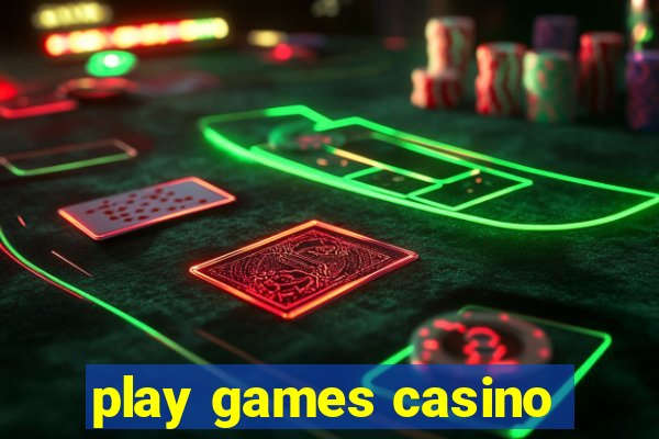 play games casino