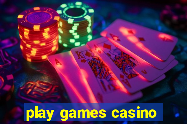 play games casino