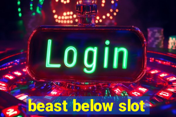 beast below slot