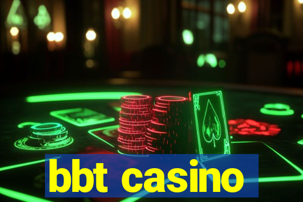 bbt casino