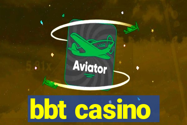 bbt casino