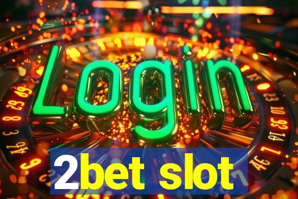 2bet slot