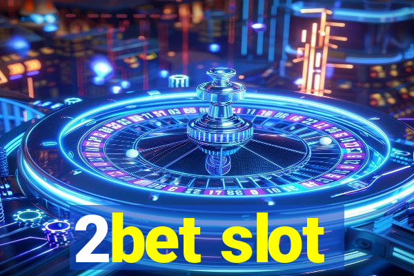 2bet slot