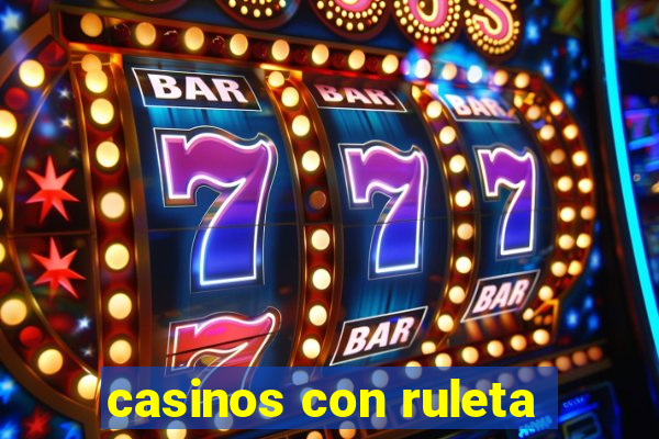 casinos con ruleta