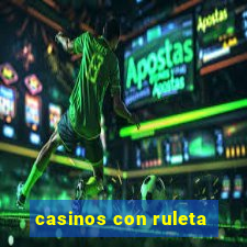 casinos con ruleta