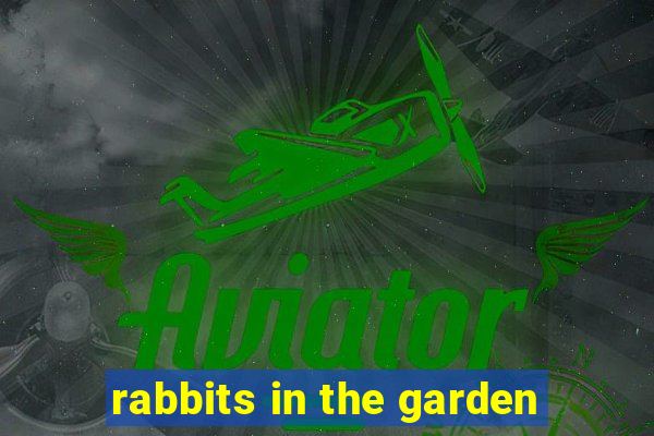 rabbits in the garden