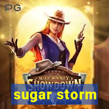 sugar storm