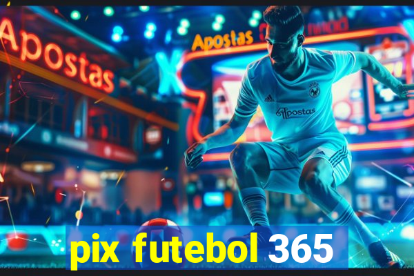 pix futebol 365