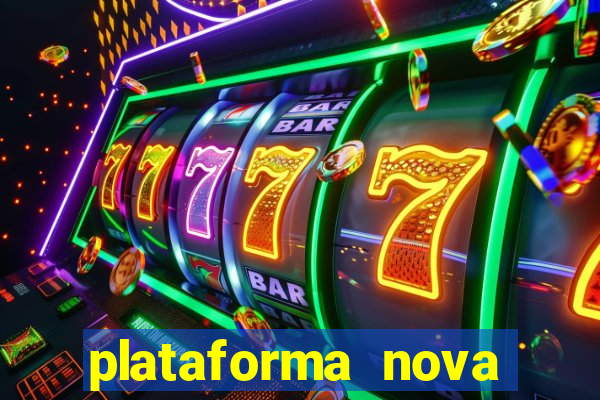 plataforma nova lan?ada hoje cassino