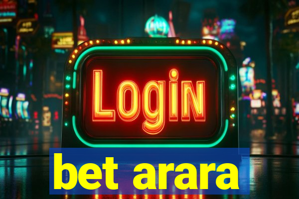 bet arara