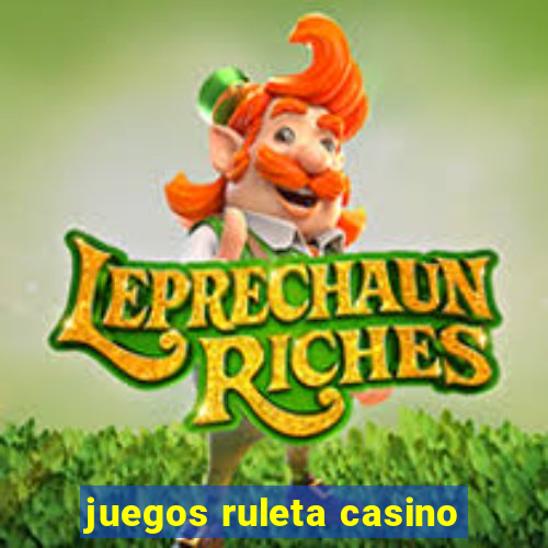 juegos ruleta casino