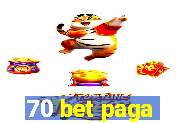 70 bet paga