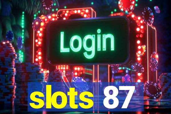 slots 87