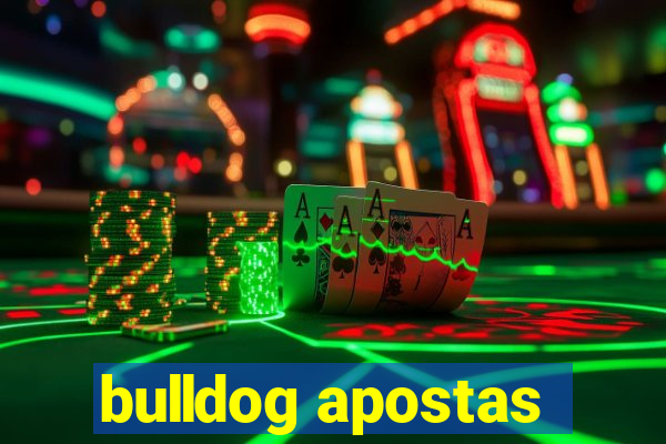 bulldog apostas