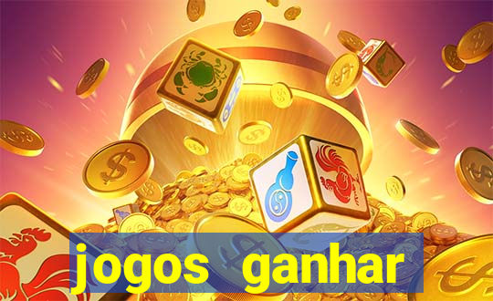 jogos ganhar dinheiro real