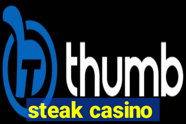 steak casino