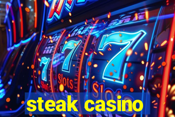 steak casino