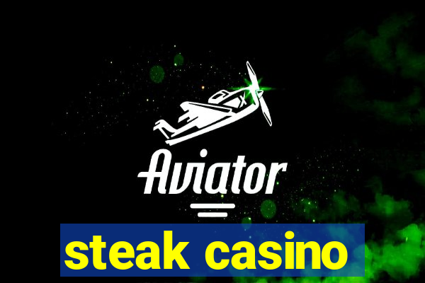 steak casino