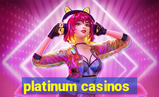 platinum casinos