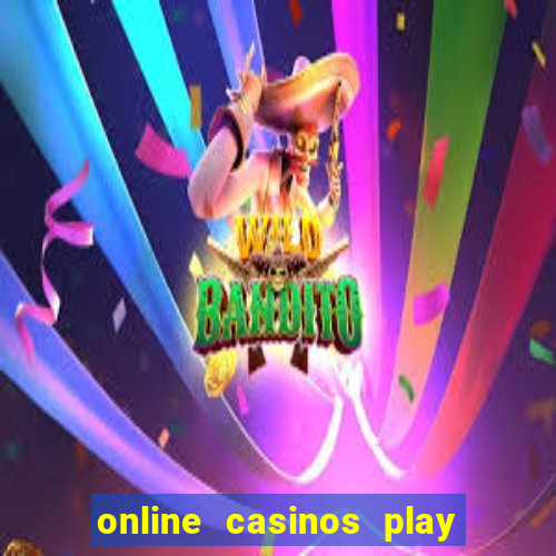 online casinos play for real money