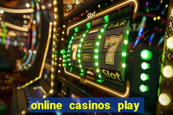 online casinos play for real money