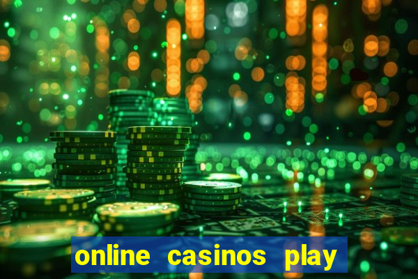 online casinos play for real money