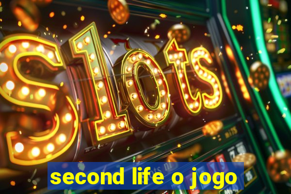 second life o jogo