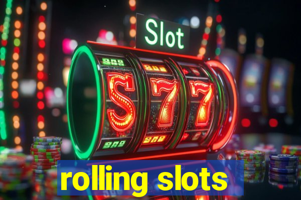 rolling slots