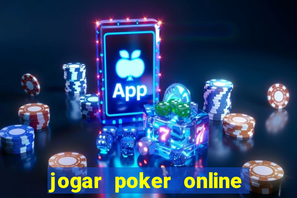 jogar poker online gratis texas holdem